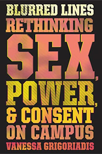 cover image Blurred Lines: Rethinking Sex, Power, and Consent on Campus