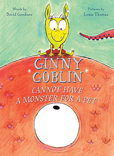 cover image Ginny Goblin Cannot Have a Monster for a Pet