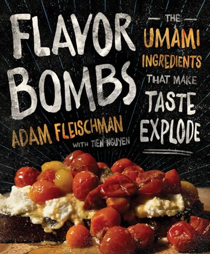 cover image Flavor Bombs: The Umami Ingredients That Make Taste Explode