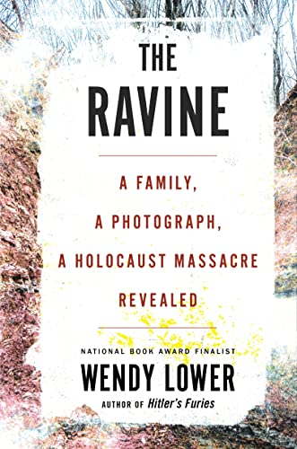 cover image The Ravine: A Family, a Photograph, a Holocaust Massacre Revealed