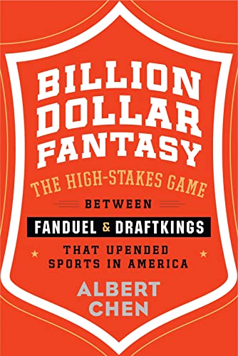 cover image Billion Dollar Fantasy: The High-Stakes Game Between FanDuel and DraftKings That Upended Sports in America