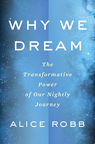 cover image Why We Dream: The Transformative Power of Our Nightly Journey