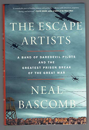 cover image The Escape Artists: A Band of Daredevil Pilots and the Greatest Prison Break of the Great War