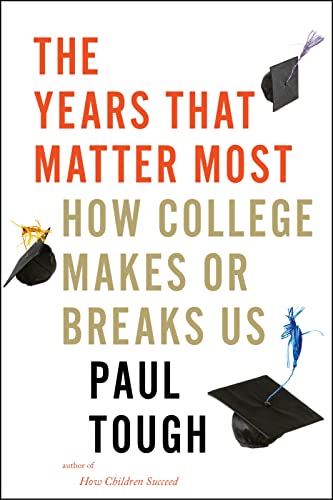cover image The Years That Matter Most: How College Makes or Breaks Us