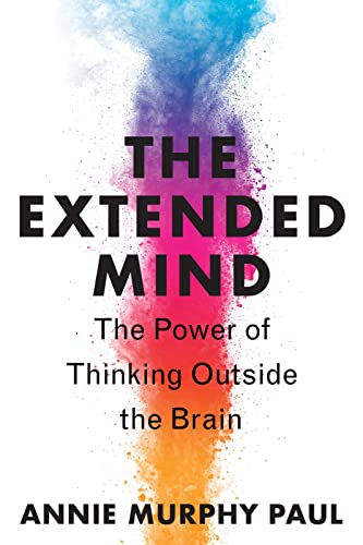 cover image The Extended Mind: The Power of Thinking Outside the Brain
