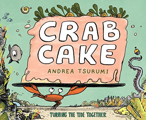 cover image Crab Cake: Turning the Tide Together