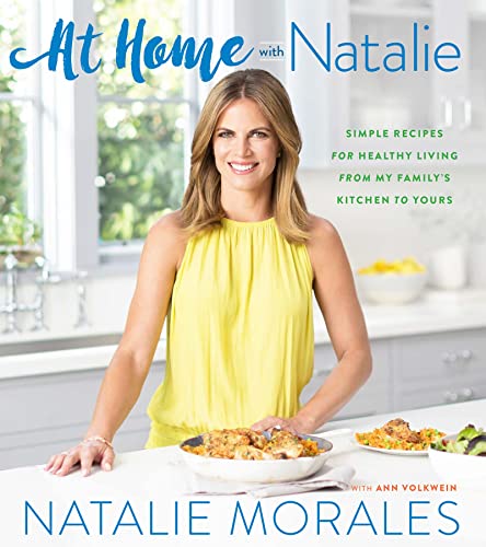 cover image At Home with Natalie: Simple Recipes for Healthy Living from My Family’s Kitchen to Yours 