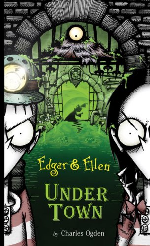 cover image Edgar & Ellen: Under Town