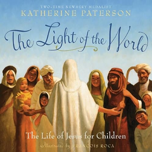 cover image The Light of the World: The Life of Jesus for Children