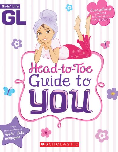 cover image Girls’ Life Head-to Toe Guide to You