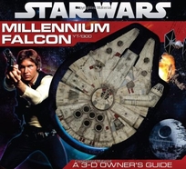 Star Wars: Millennium Falcon: 3-D Owner's Guide 