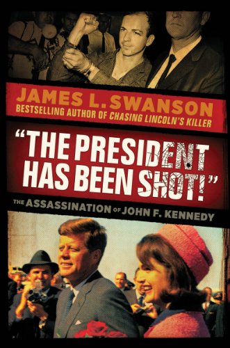 cover image “The President Has Been Shot!”: The Assassination of John F. Kennedy