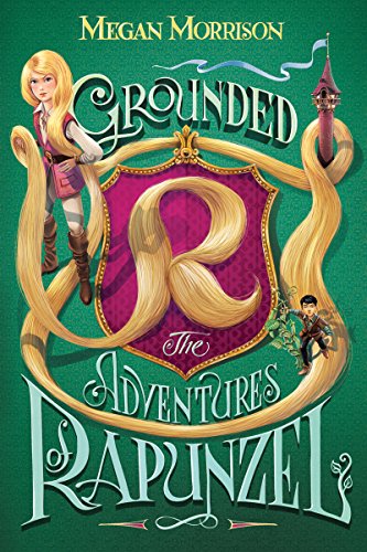 cover image Grounded: The Adventures of Rapunzel