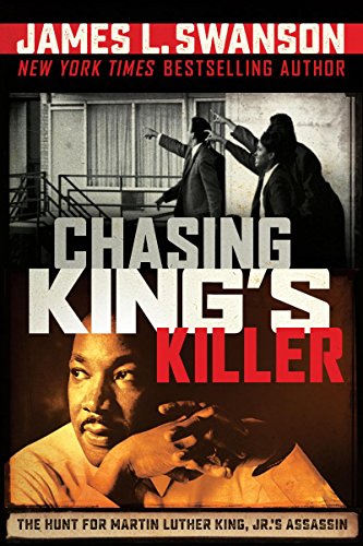 cover image Chasing King’s Killer: The Hunt for Martin Luther King, Jr.’s Assassin