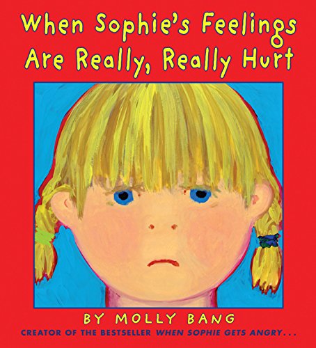 cover image When Sophie’s Feelings Are Really, Really Hurt