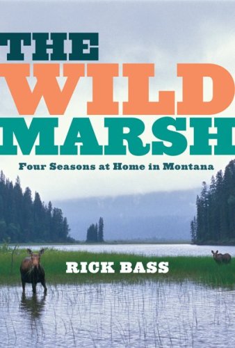 cover image The Wild Marsh: Four Seasons at Home in Montana