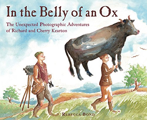 cover image In the Belly of an Ox: The Unexpected Photographic Adventures of Richard and Cherry Kearton