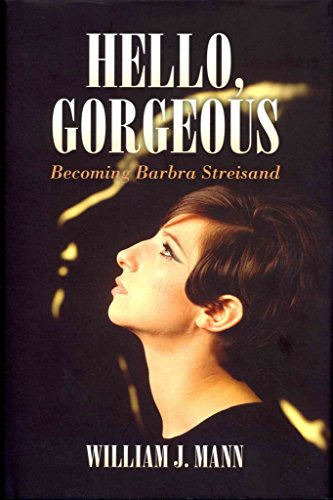 cover image Hello, Gorgeous: 
Becoming Barbra Streisand