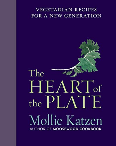 cover image The Heart of the Plate: Vegetarian Recipes for a New Generation