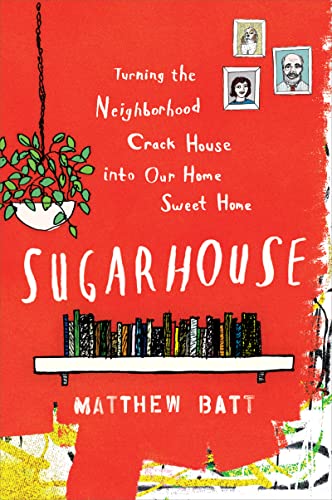 cover image Sugarhouse: Turning the Neighborhood Crack House into Our Home Sweet Home