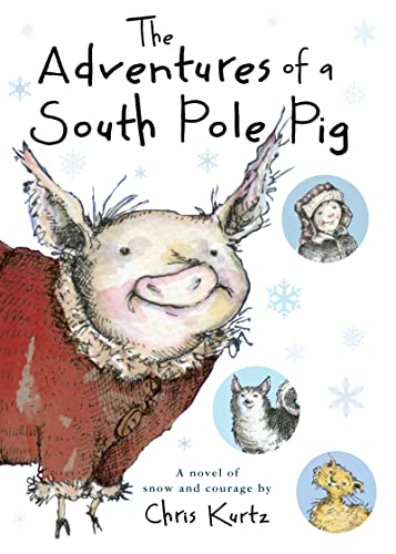 cover image The Adventures of a South Pole Pig: A Novel of Snow and Courage
