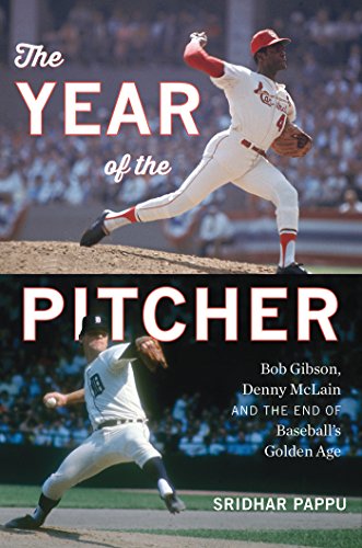 cover image The Year of the Pitcher: Bob Gibson, Denny McLain, and the End of Baseball’s Golden Age