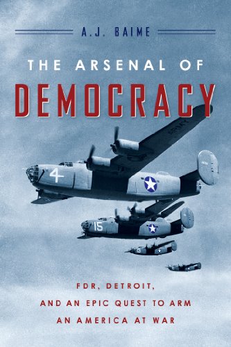 cover image The Arsenal of Democracy: FDR, Ford Motor Company, and their Epic Quest to Arm an America at War