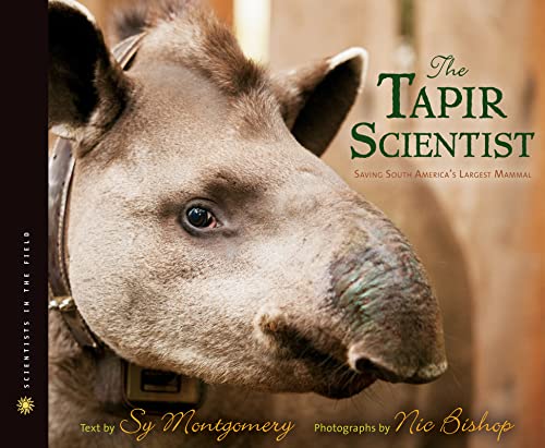 cover image The Tapir Scientist: Saving South America’s Largest Mammal