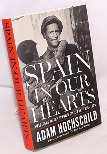cover image Spain in Our Hearts: Americans in the Spanish Civil War, 1936–1939