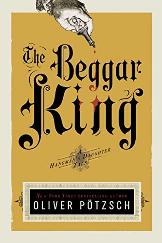 cover image The Beggar King: 
A Hangman’s Daughter Tale