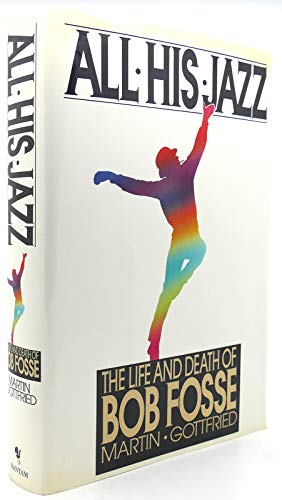 cover image All His Jazz: The Life and Death of Bob Fosse