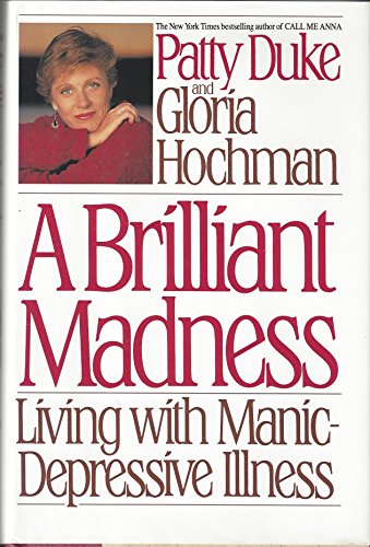 cover image A Brilliant Madness: Living with Manic-Depressive Illness