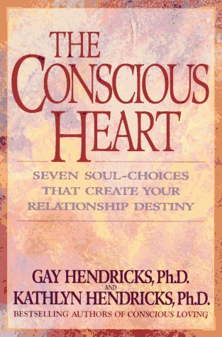 cover image The Conscious Heart: Seven Soul-Choices That Create Your Relationship Destiny