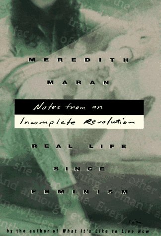 cover image Notes from an Incomplete Revolution: Real Life Since Feminism