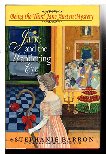 cover image Jane and the Wandering Eye: Being the Third Jane Austen Mystery