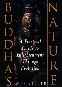 Buddha's Nature: A Practical Guide to Enlightenment Through Evolution