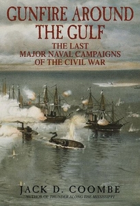 Gunfire Around the Gulf: The Last Major Naval Campaigns of the Civil War