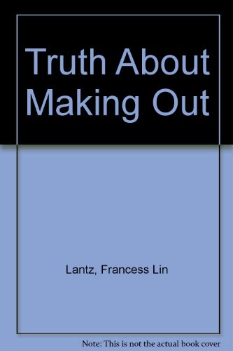 cover image The Truth about Making Out