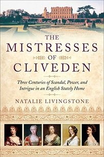 The Mistresses of Cliveden: Three Centuries of Scandal