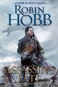 Assassin’s Fate: Book III of the Fitz and the Fool Trilogy