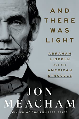 cover image And There Was Light: Abraham Lincoln and the American Struggle