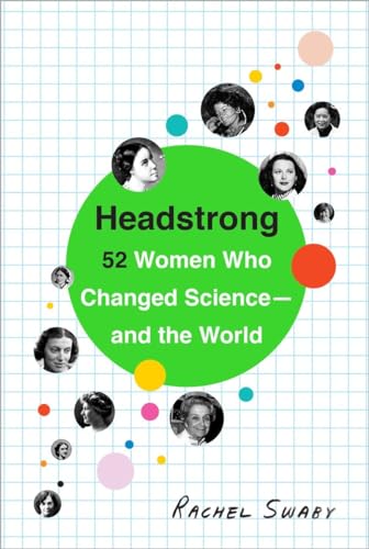 cover image Headstrong: 52 Women Who Changed Science—and the World