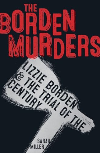 cover image The Borden Murders: Lizzie Borden and the Trial of the Century