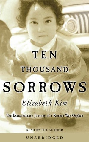 cover image Ten Thousand Sorrows: The Extraordinary Journey of a Korean War Orphan