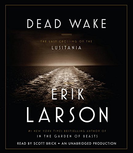 cover image Dead Wake: The Last Crossing of the ‘Lusitania’