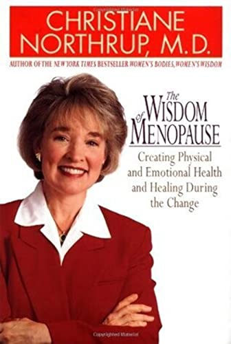 cover image The Wisdom of Menopause: Creating Physical and Emotional Health and Healing During the Change