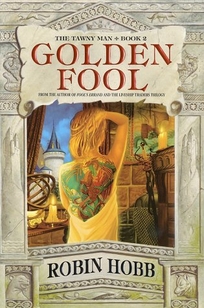 GOLDEN FOOL: Book II of the Tawny Man