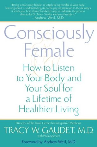 cover image Consciously Female: How to Listen to Your Body and Your Soul for a Lifetime of Healthier Living