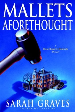 cover image MALLETS AFORETHOUGHT: A Home Repair Is Homicide Mystery