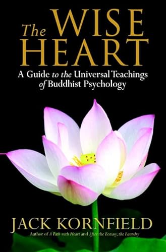 cover image The Wise Heart: A Guide to the Universal Teachings of Buddhist Psychology